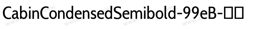 CabinCondensedSemibold-99eB字体转换