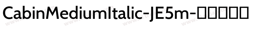 CabinMediumItalic-JE5m字体转换