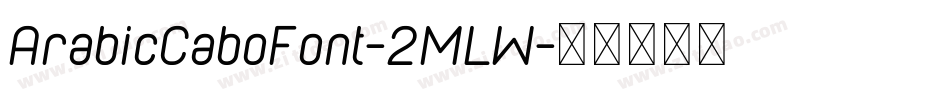 ArabicCaboFont-2MLW字体转换