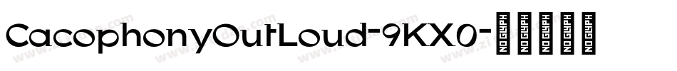 CacophonyOutLoud-9KX0字体转换