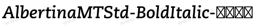 AlbertinaMTStd-BoldItalic字体转换 AlbertinaMTStd-BoldItalic字体转换