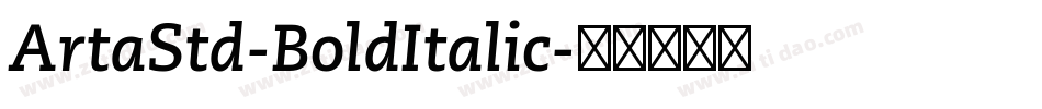 ArtaStd-BoldItalic字体转换 ArtaStd-BoldItalic字体转换