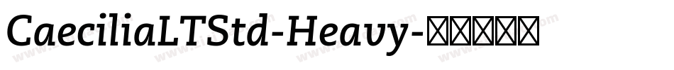 CaeciliaLTStd-Heavy字体转换
