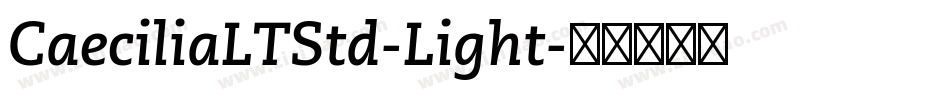 CaeciliaLTStd-Light字体转换