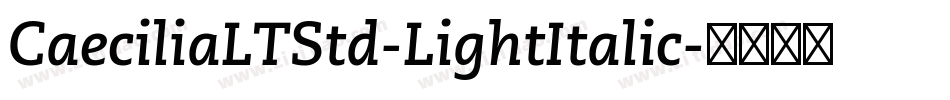 CaeciliaLTStd-LightItalic字体转换