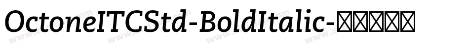 OctoneITCStd-BoldItalic字体转换 OctoneITCStd-BoldItalic字体转换