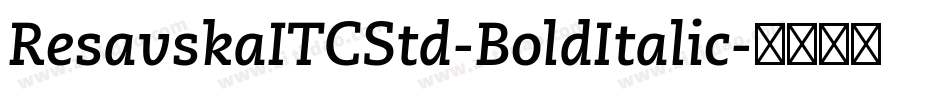 ResavskaITCStd-BoldItalic字体转换