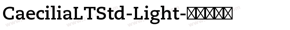 CaeciliaLTStd-Light字体转换