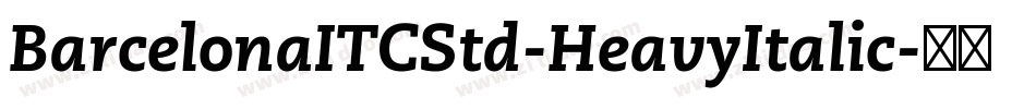 BarcelonaITCStd-HeavyItalic字体转换