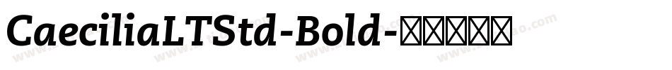 CaeciliaLTStd-Bold字体转换