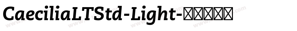 CaeciliaLTStd-Light字体转换