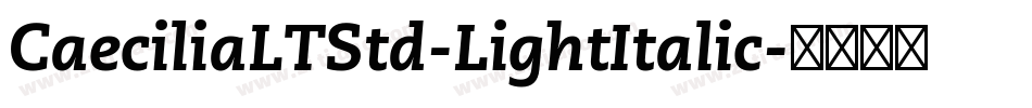 CaeciliaLTStd-LightItalic字体转换