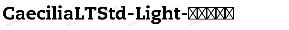 CaeciliaLTStd-Light字体转换