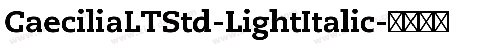 CaeciliaLTStd-LightItalic字体转换
