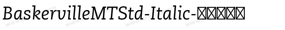 BaskervilleMTStd-Italic字体转换