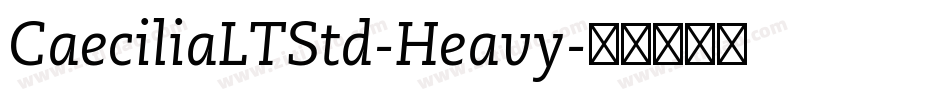 CaeciliaLTStd-Heavy字体转换