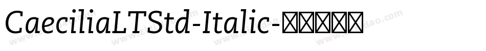 CaeciliaLTStd-Italic字体转换