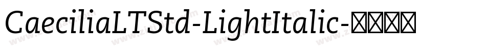 CaeciliaLTStd-LightItalic字体转换