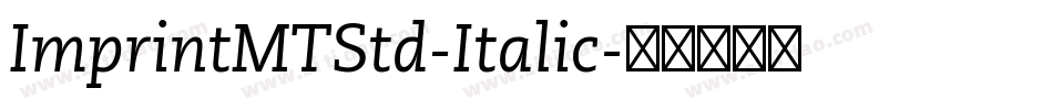 ImprintMTStd-Italic字体转换