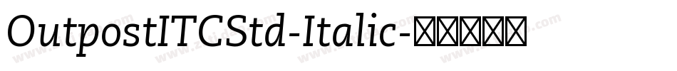 OutpostITCStd-Italic字体转换