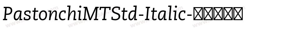 PastonchiMTStd-Italic字体转换