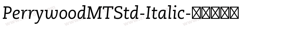 PerrywoodMTStd-Italic字体转换