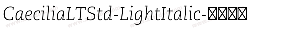 CaeciliaLTStd-LightItalic字体转换