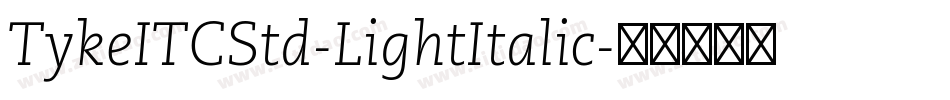 TykeITCStd-LightItalic字体转换