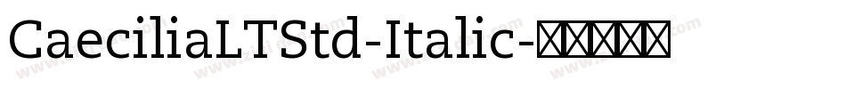 CaeciliaLTStd-Italic字体转换