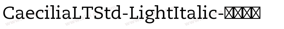 CaeciliaLTStd-LightItalic字体转换