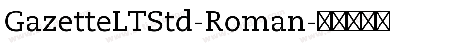 GazetteLTStd-Roman字体转换 GazetteLTStd-Roman字体转换