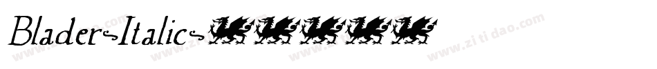Blader-Italic字体转换 Blader-Italic字体转换