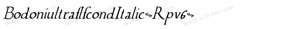BodoniultraflfcondItalic-Rpv6字体转换 BodoniultraflfcondItalic-Rpv6字体转换
