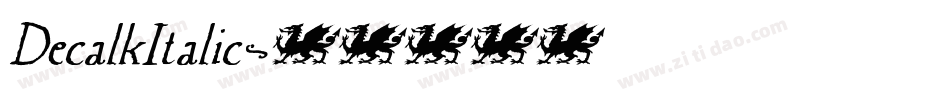 DecalkItalic字体转换 DecalkItalic字体转换
