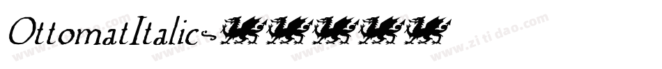 OttomatItalic字体转换 OttomatItalic字体转换