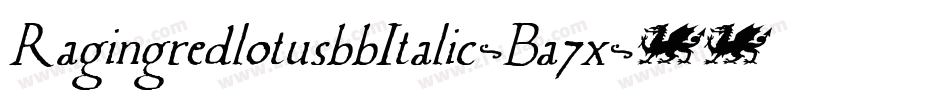 RagingredlotusbbItalic-Ba7x字体转换 RagingredlotusbbItalic-Ba7x字体转换