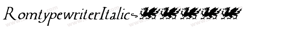 RomtypewriterItalic字体转换