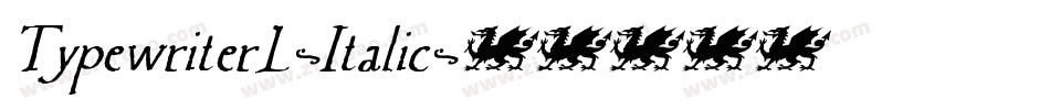 TypewriterL-Italic字体转换 TypewriterL-Italic字体转换