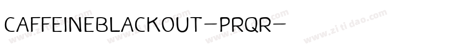 CaffeineBlackout-Prqr字体转换