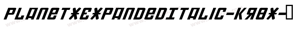 PlanetXExpandedItalic-Kr8X字体转换