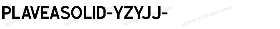 PlaveaSolid-Yzyjj字体转换