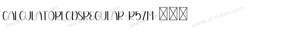 CalculatorLcdsRegular-R5ZM字体转换