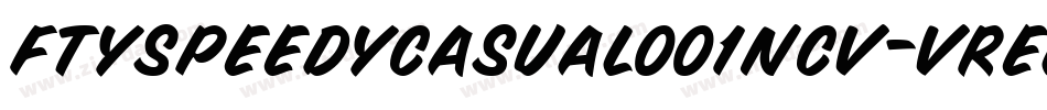 FtySpeedyCasual001Ncv-vrEL字体转换