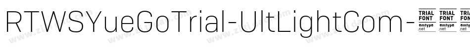 RTWSYueGoTrial-UltLightCom字体转换