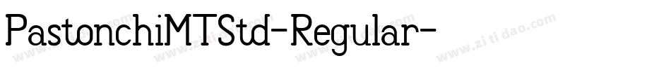 PastonchiMTStd-Regular字体转换 PastonchiMTStd-Regular字体转换