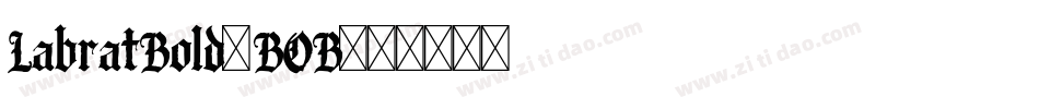 LabratBold-BOB字体转换