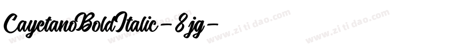 CayetanoBoldItalic-8jg字体转换