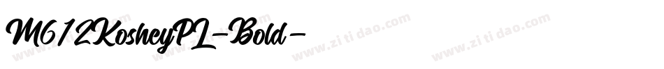 M612KosheyPL-Bold字体转换