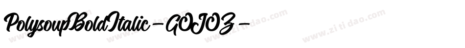 PolysoupBoldItalic-GOJOZ字体转换