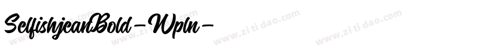 SelfishjeanBold-Wpln字体转换 SelfishjeanBold-Wpln字体转换